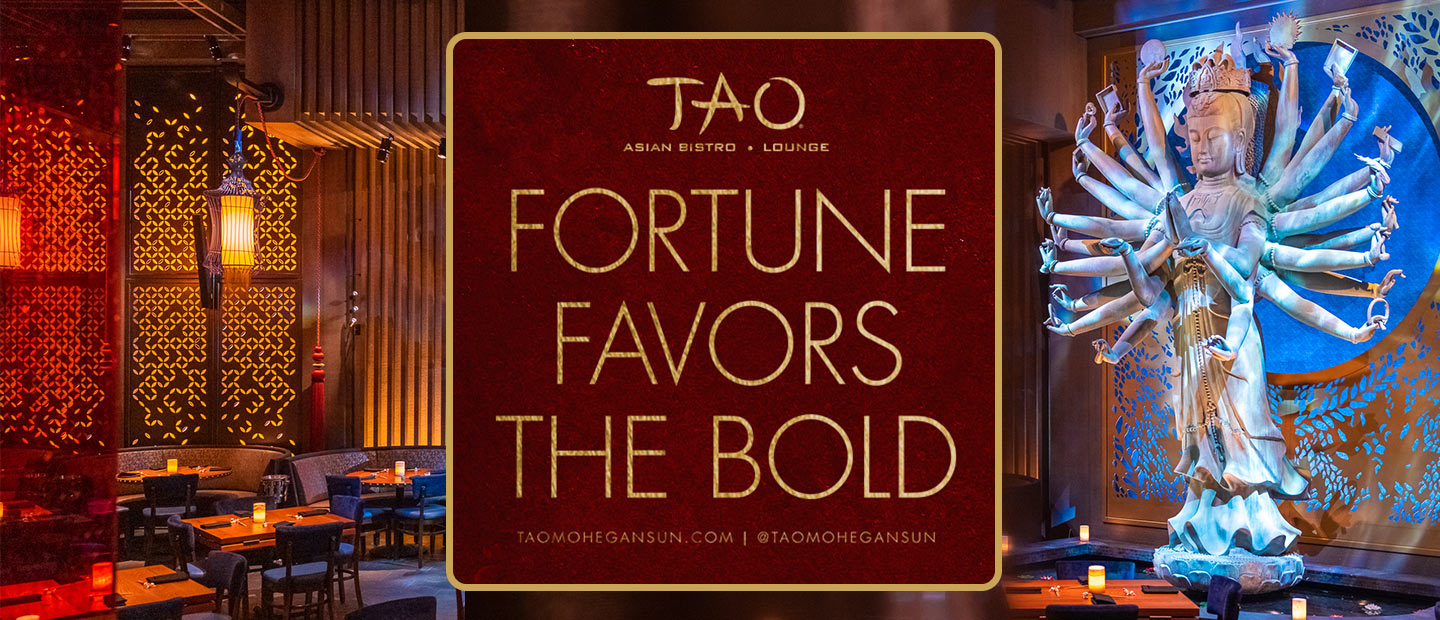 Tao at Mohegan Sun fortune favors the bold