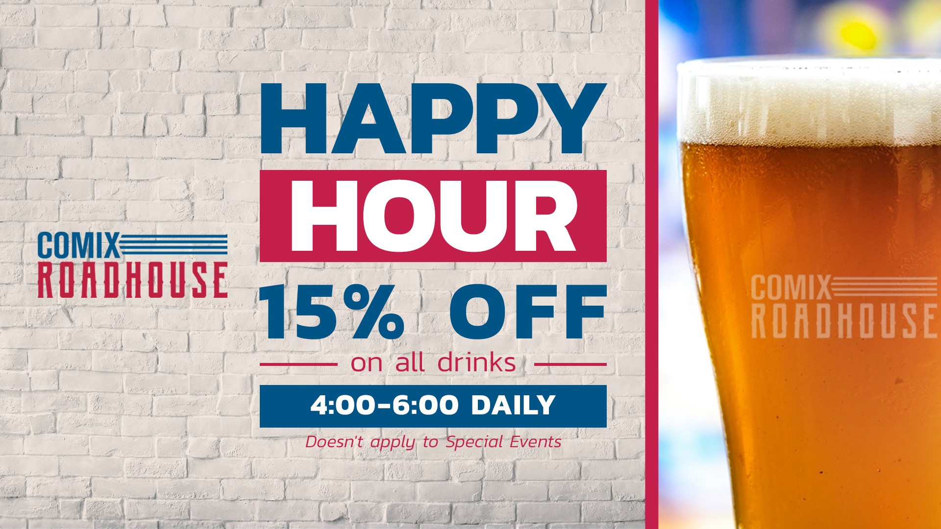 Happy Hour 15% off all drinks 4:00pm - 6:00pm (not during special events) 