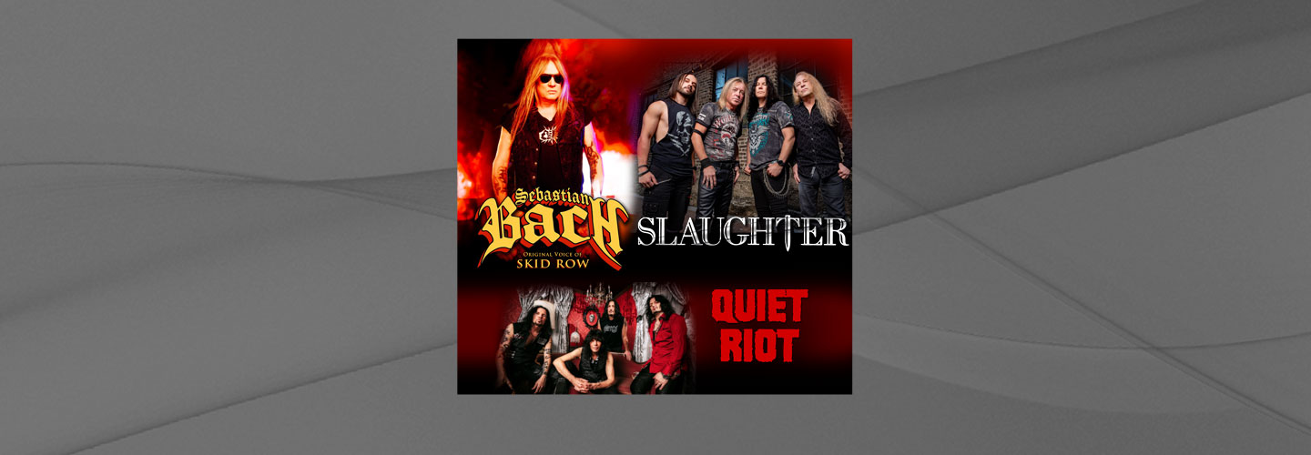 Sebastian Bach,  Slaughter & Quiet Riot