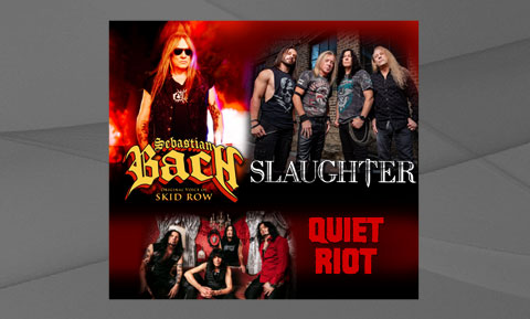 Sebastian Bach,  Slaughter & Quiet Riot