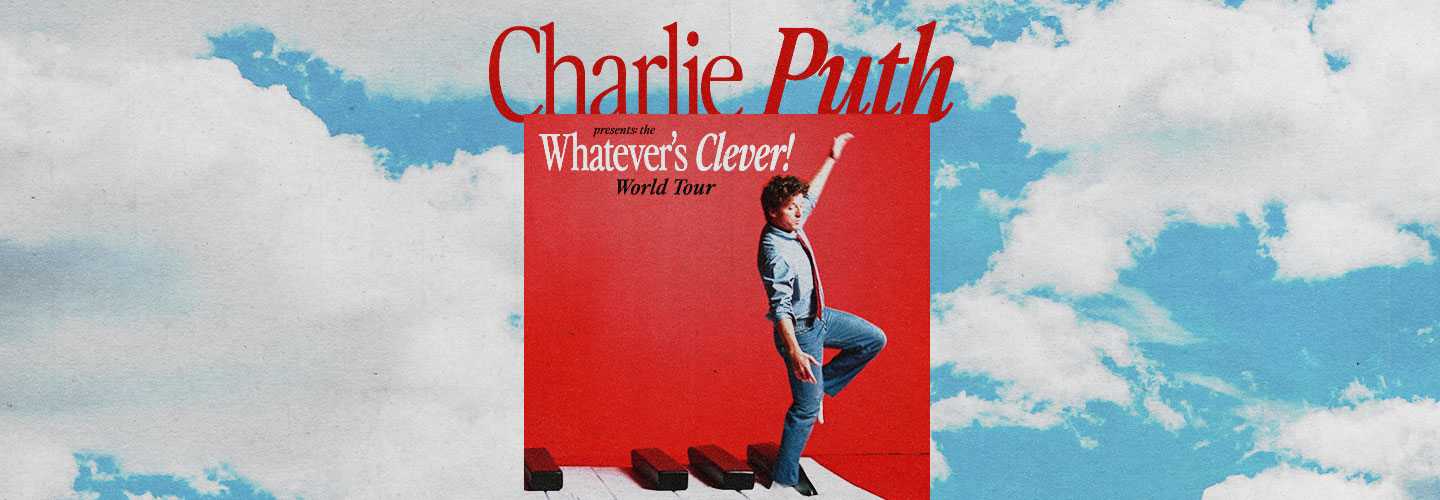 Charlie Puth - Whatever's Clever! World Tour with special guests Daniel Seavey & Ally Salort