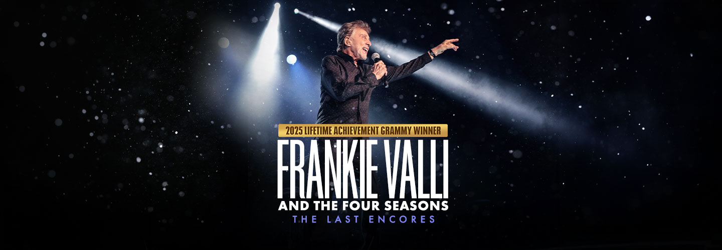 Frankie Valli & the Four Seasons: The Last Encores