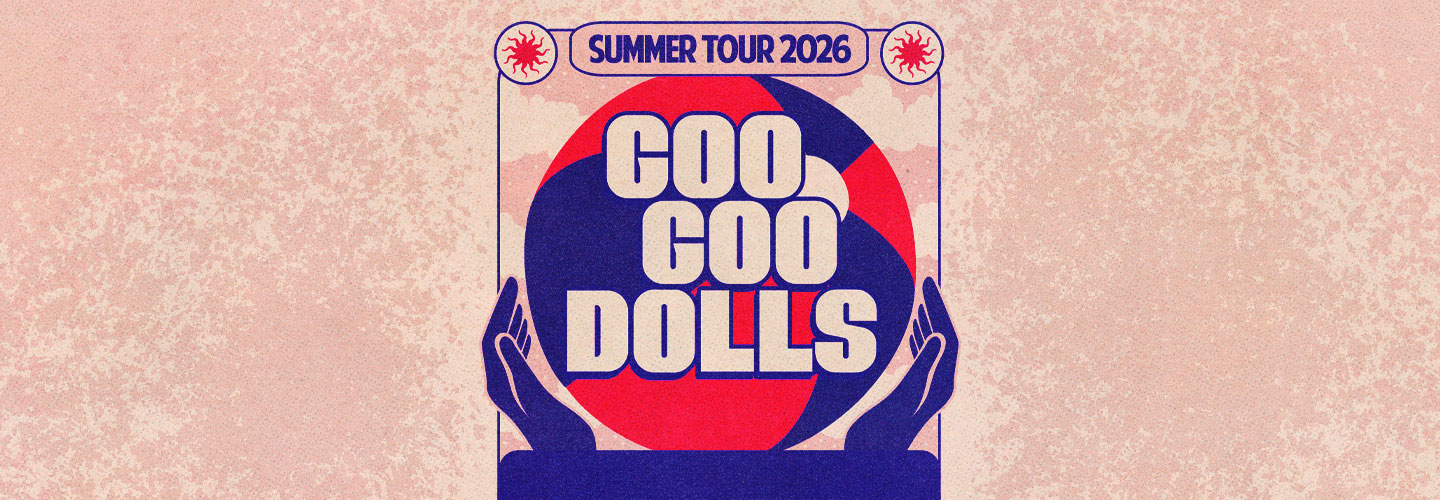 Goo Goo Dolls with special guest Neon Trees
