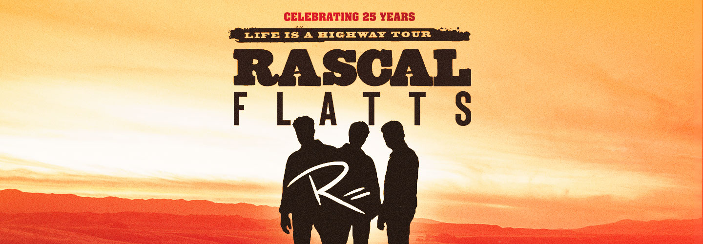 Rascal Flatts Life is a Highway Tour with special guests Lauren Alaina & Chris Lane