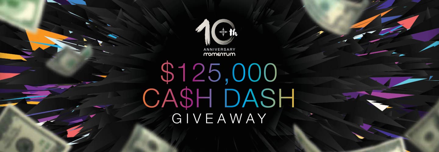 Momentum 10th Anniversary Ca$H Dash Giveaway 