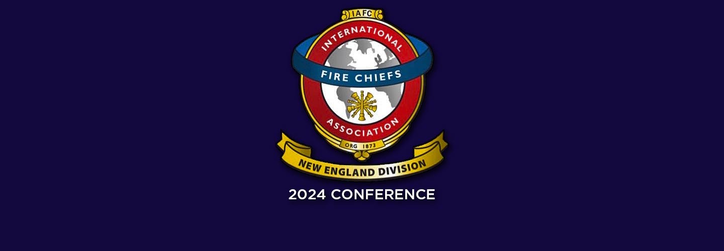 New England Association of Fire Chiefs 2024 Conference & Expo