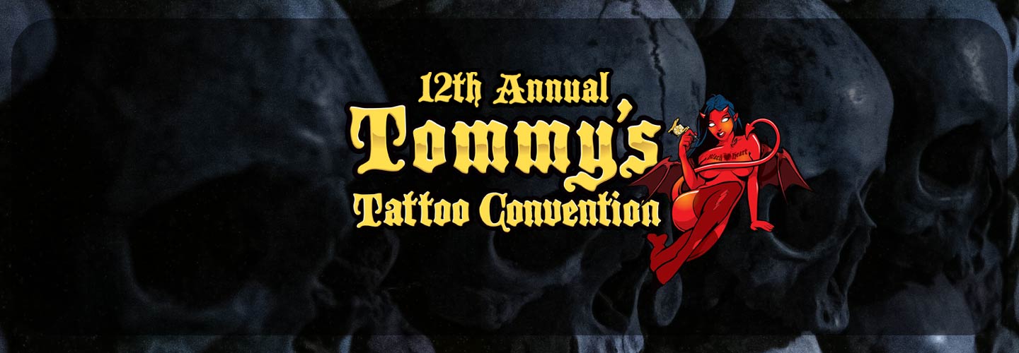 12th Annual Tommy's Tattoo Convention