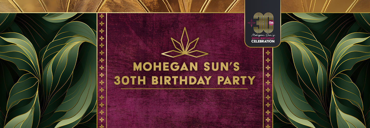 Mohegan Sun’s 30th Birthday Party