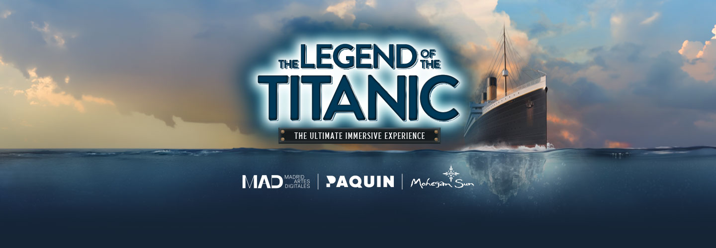 The Legend of the Titanic: The Ultimate Immersive Experience