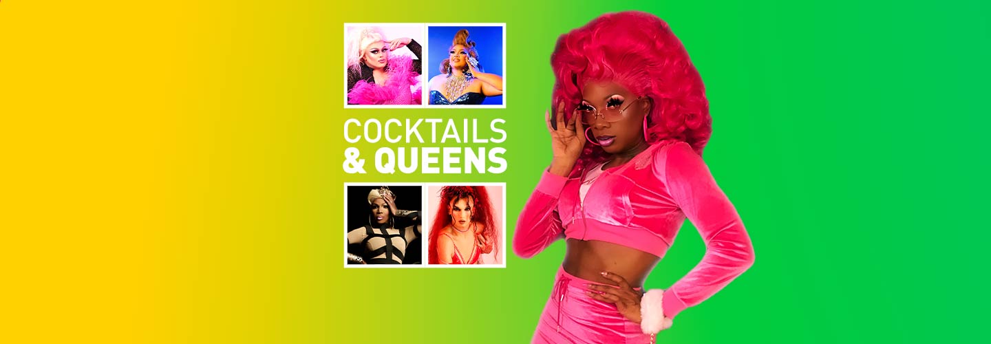 Cocktails & Queens