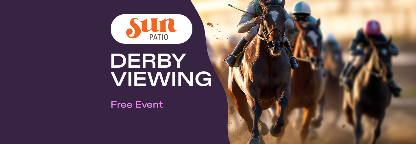 Sun Patio Derby Viewing