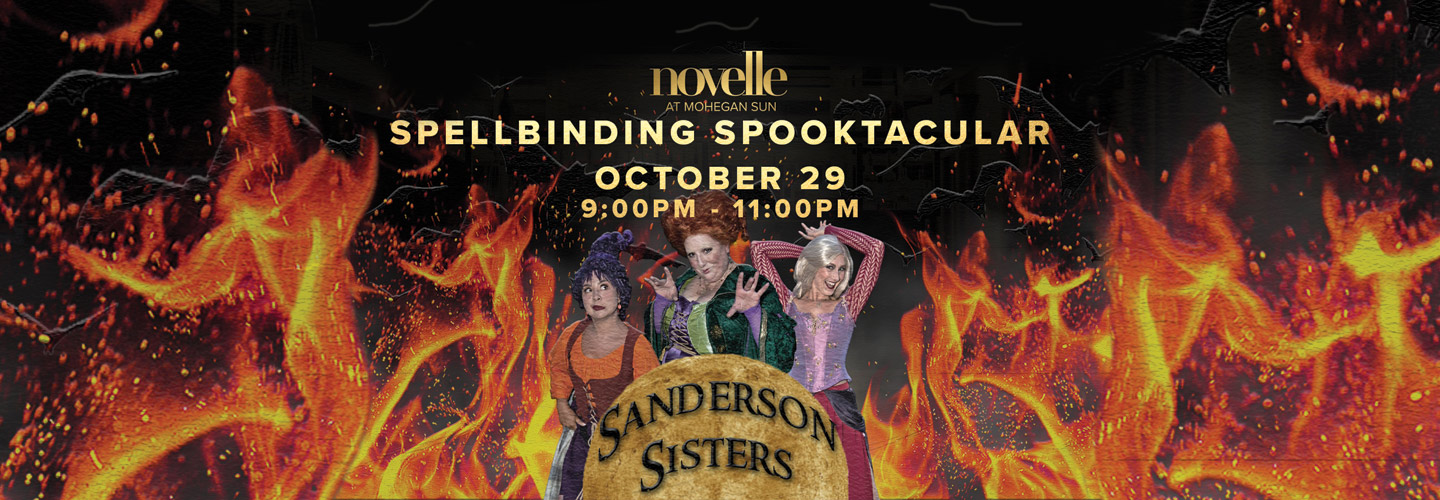 The Sanderson Sisters Spellbinding Spooktacular  Mohegan Sun