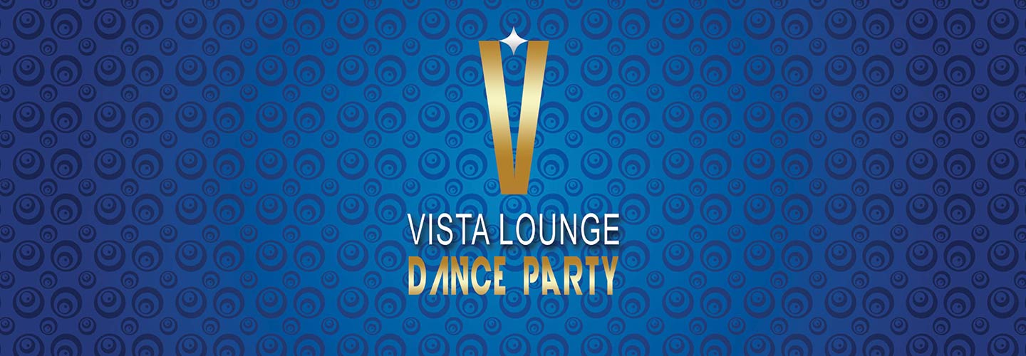Vista Lounge Dance Party