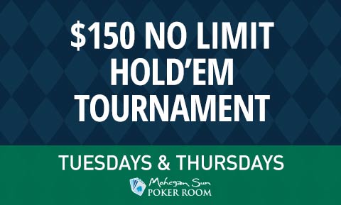 $150 no limit hold em tournament tuesdays and thursdays