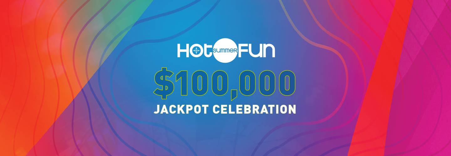 Hot Summer Fun $100,000 Jackpot Celebration