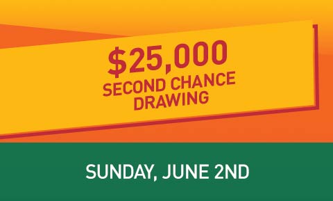 $25,000 Second Chance Drawing