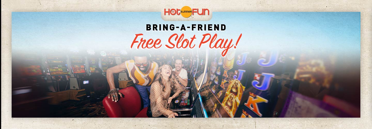 Bring-A-Friend Free Slot Play
