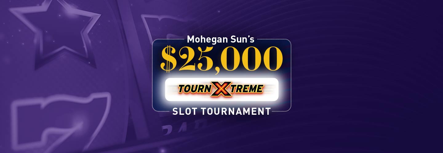 Mohegan Sun's $25,000 TournXTreme Slot Tournament