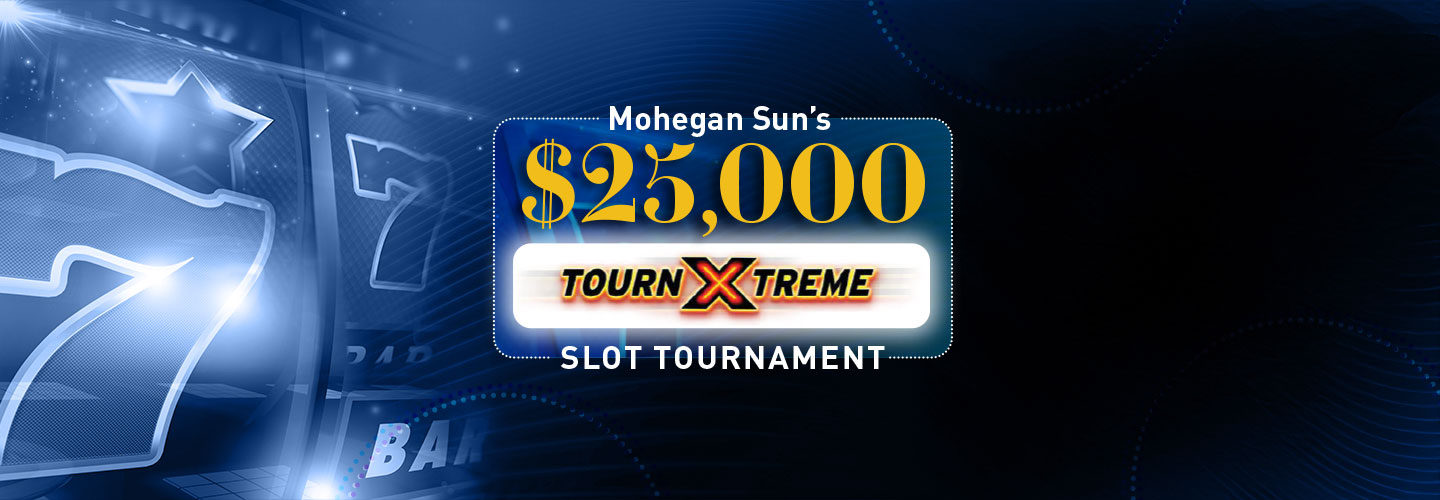 Mohegan Sun's $25,000 TournXTreme Slot Tournament
