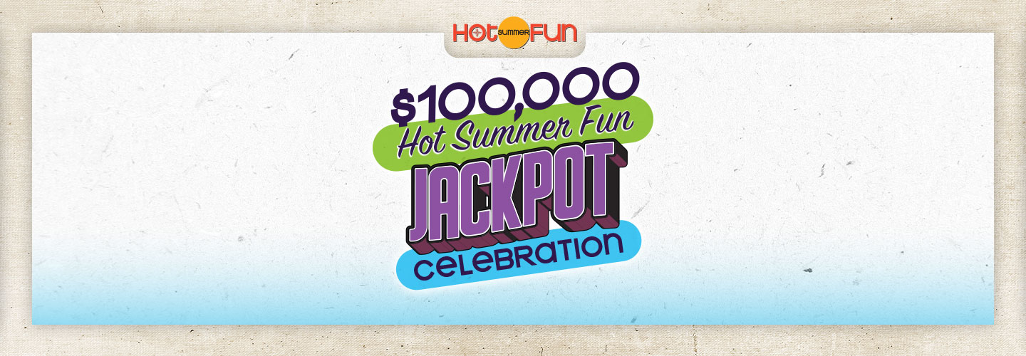 $100,000 Hot Summer Fun Jackpot Celebration