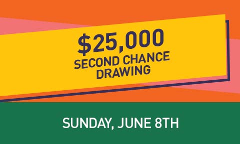 $25,000 Second Chance Drawing