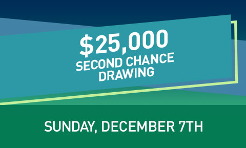 $25,000 Second Chance Drawing
